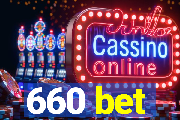 660 bet